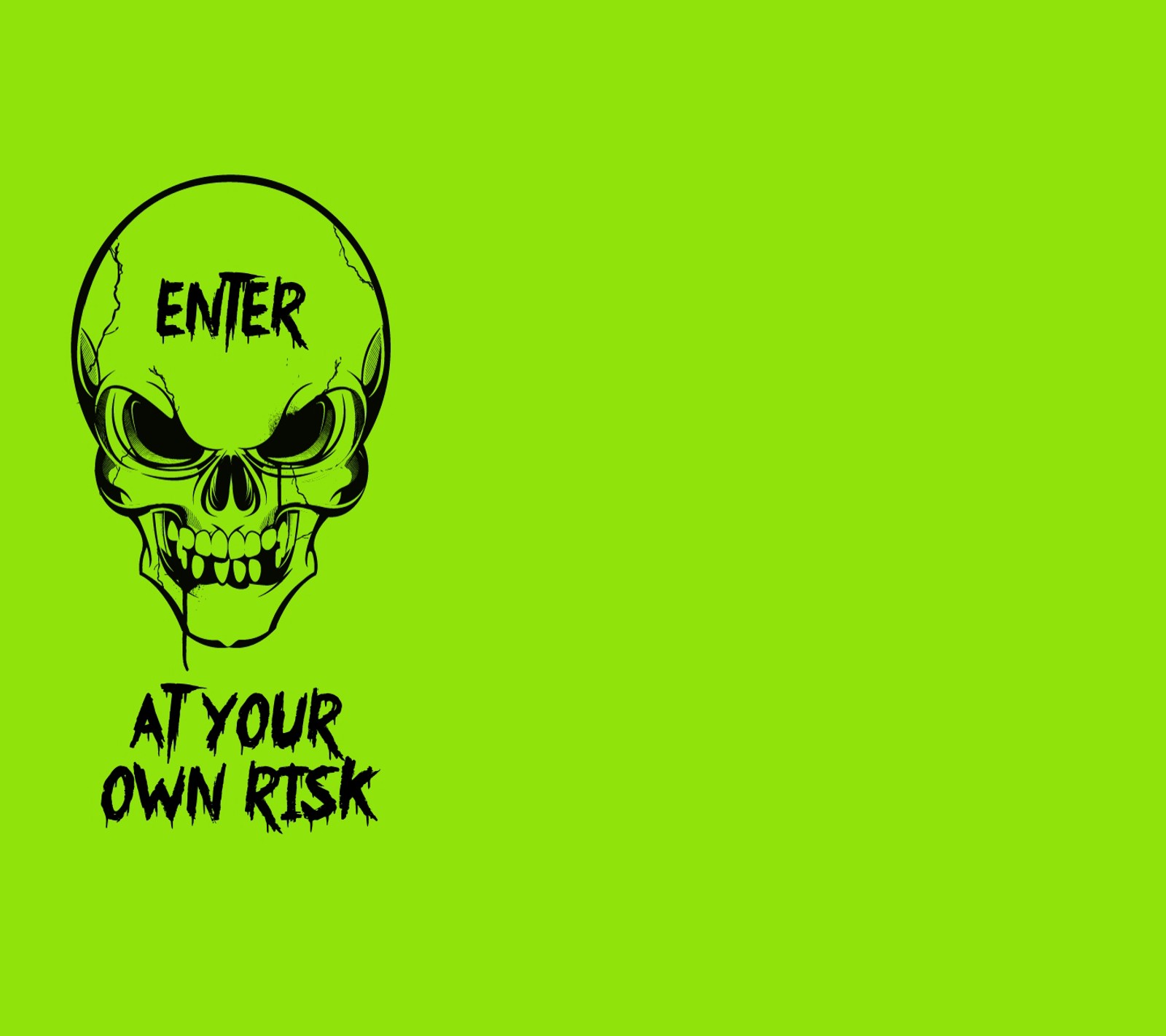 A green background with a skull and the words enter at your own risk (danger, risk, skull, warning)