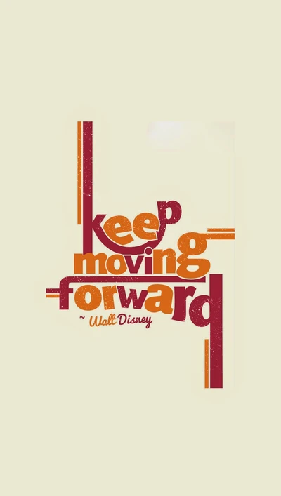 Keep Moving Forward - Walt Disney