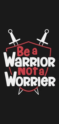 Be a Warrior, Not a Worrier - Bold Graphic Design with Swords and Shield