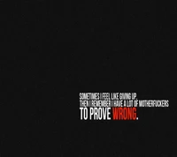 black background, proove wrong, quote sometimes