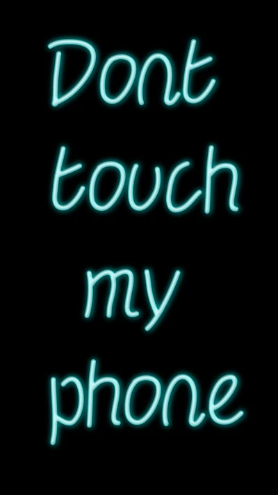 dont touch, my, phone, typography