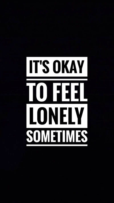 Embracing Loneliness: It's Okay to Feel Alone Sometimes