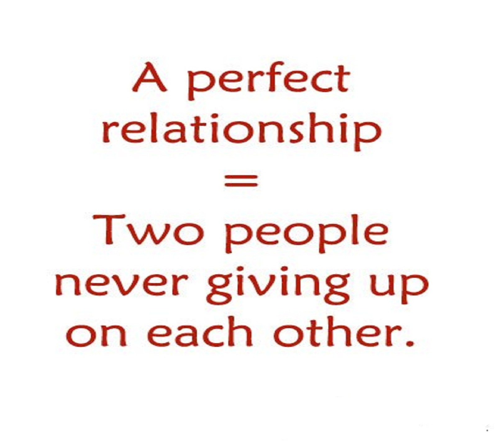 Une relation parfaite = deux personnes qui n'abandonnent jamais l'une l'autre (abandonner, citations, relation)