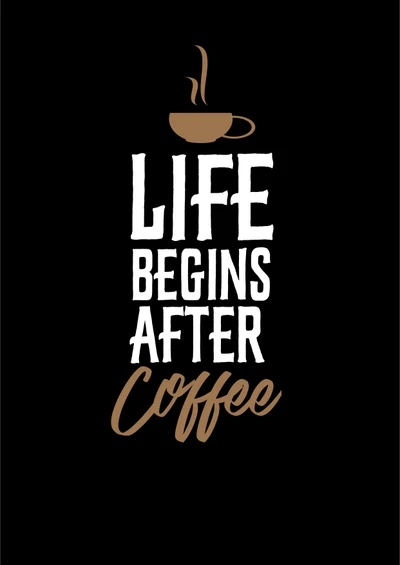 Life Begins After Coffee