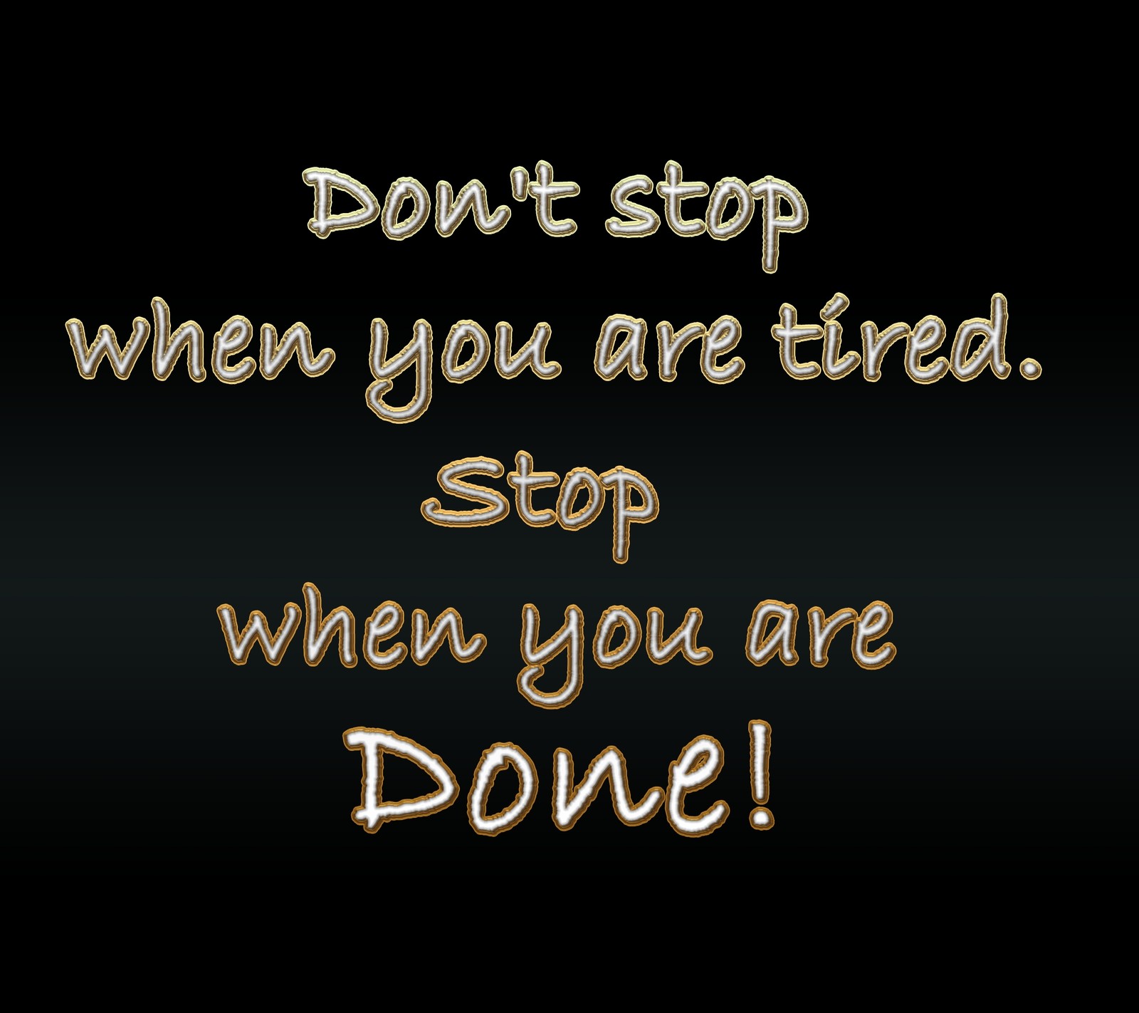 There is a picture of a sign that says don't stop when you are tired (cool, done, dont, new, quote)