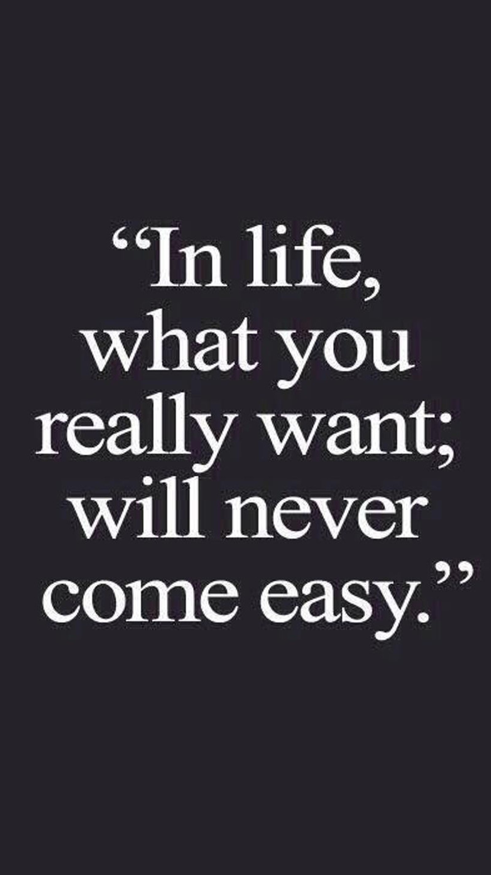 Une photo en noir et blanc avec une citation qui dit, 'dans la vie, ce que vous voulez vraiment ne sera jamais' (come easy, vie, jamais, citation)