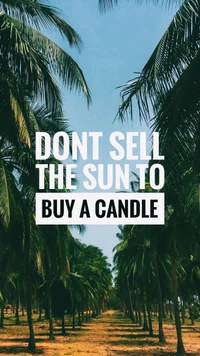 Embrace Simplicity: 'Don't Sell the Sun, Buy a Candle'