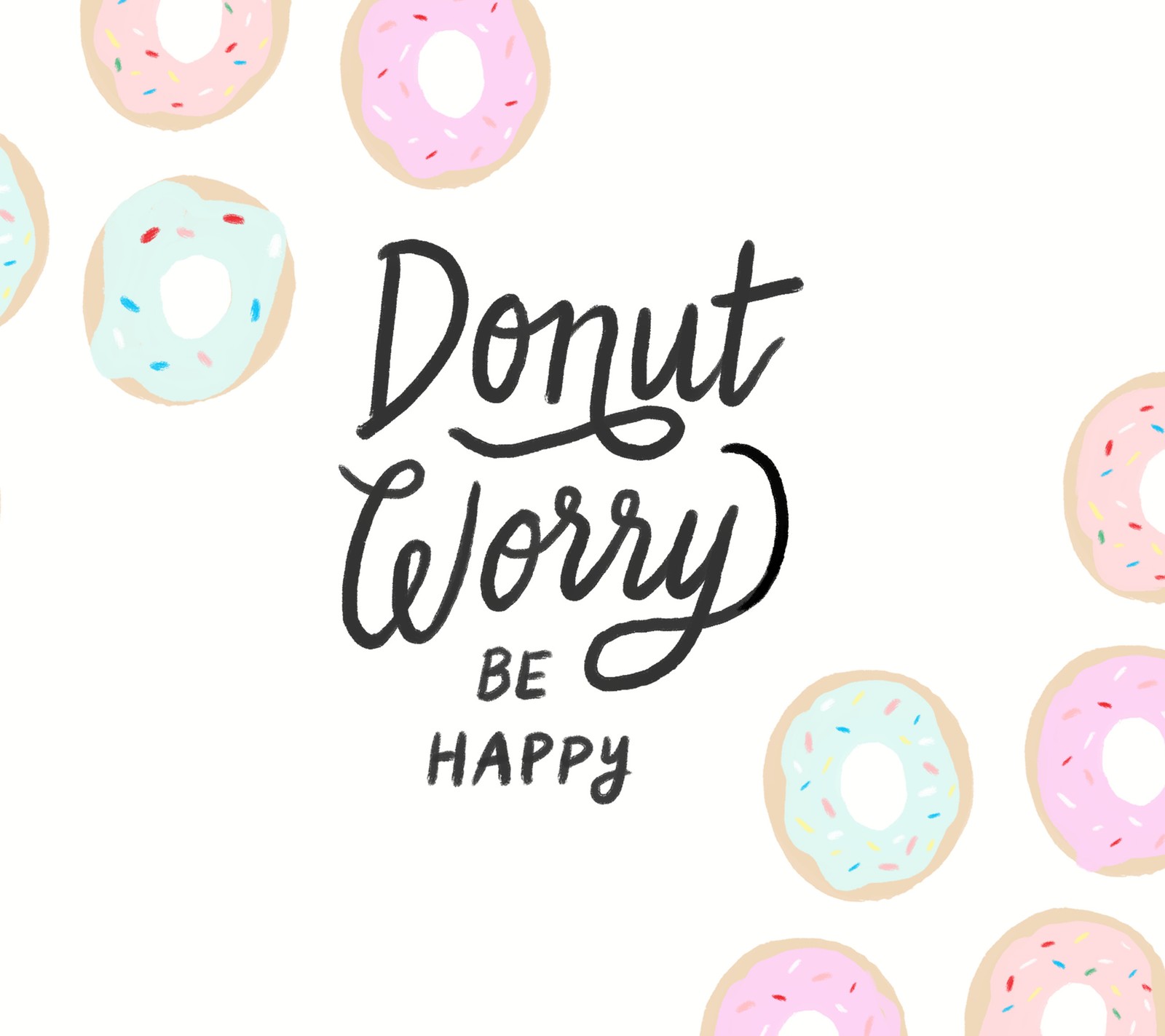 Tarjeta con la frase "no te preocupes, sé feliz" con muchos donuts (colorido, lindo, donut, inspirador, texto)