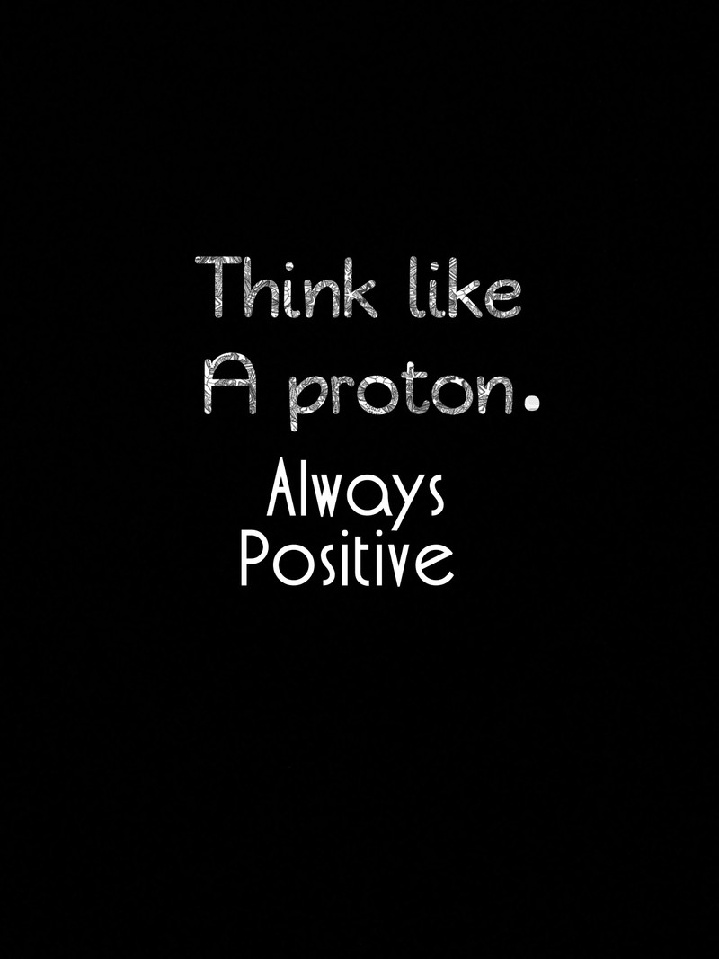 Изображение черного фона с цитатой «думай как протон» (всегда, чёрный, жизнь, позитивный, протон)