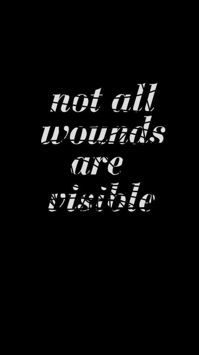 Not All Wounds Are Visible