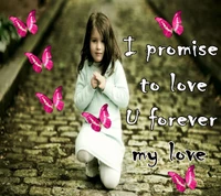 A cute girl kneeling on a cobblestone path, surrounded by pink butterflies, with heartfelt text expressing a promise of eternal love.