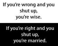 married, right, shut up, wise, wrong