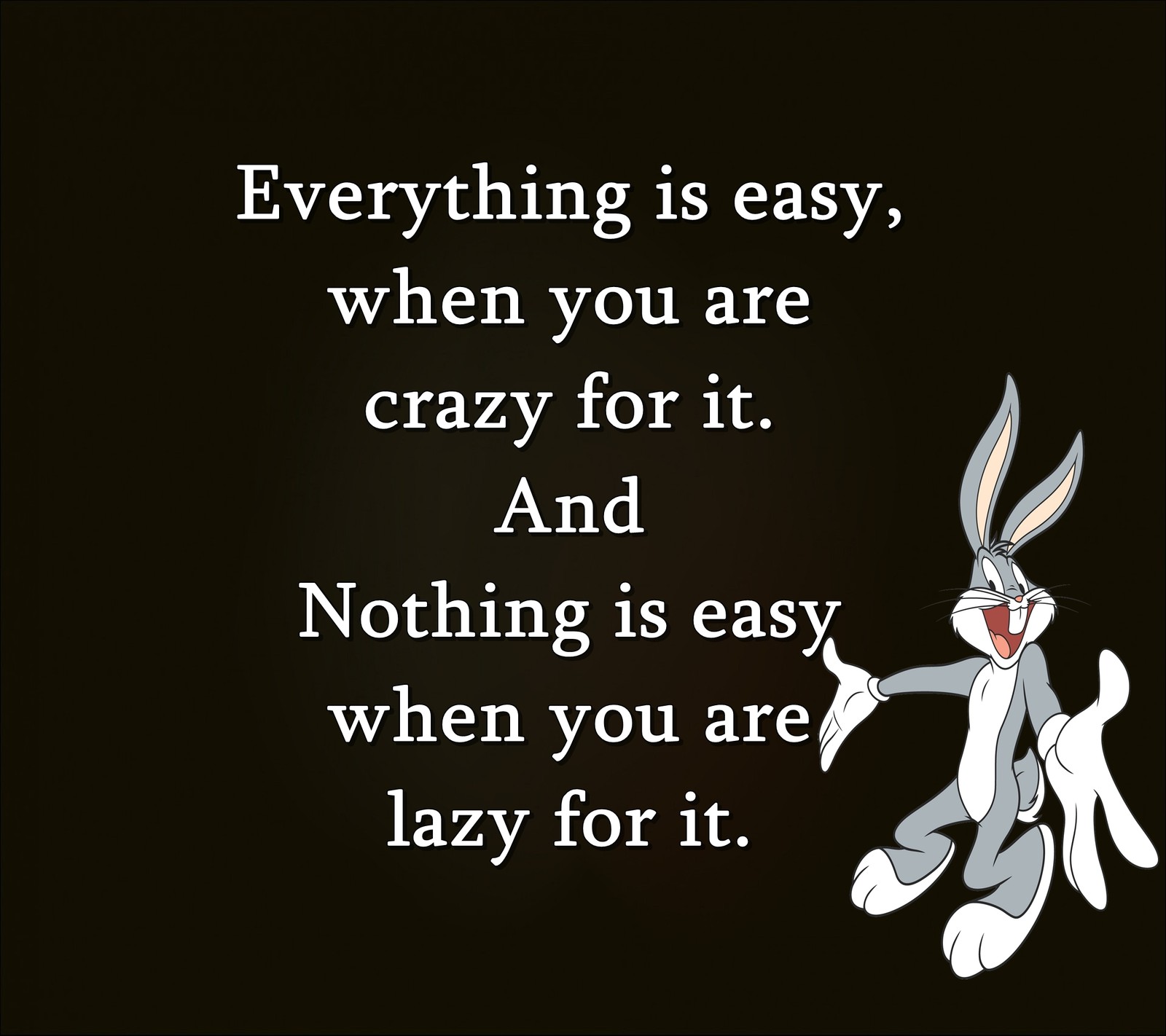 A close up of a cartoon rabbit with a quote on it (cool, crazy, easy, lazy, life)