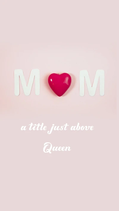 Mom: A Title Just Above Queen