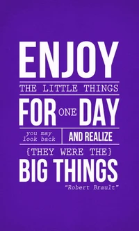 big things, enjoy the little things, text quote wallpaper