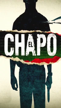 El Chapo: The Shadow of a Narco Legend