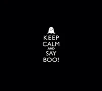 Keep Calm and Say Boo!