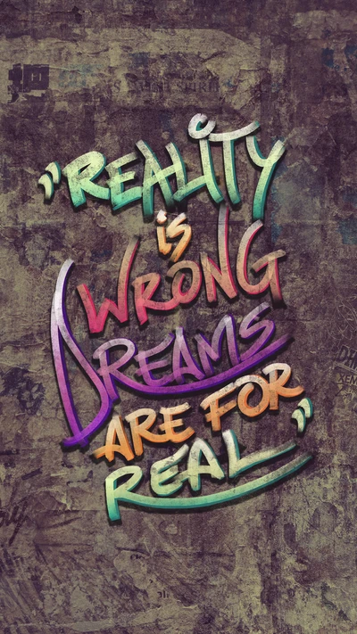 Reality is Wrong, Dreams are for Real: Urban Graffiti Art