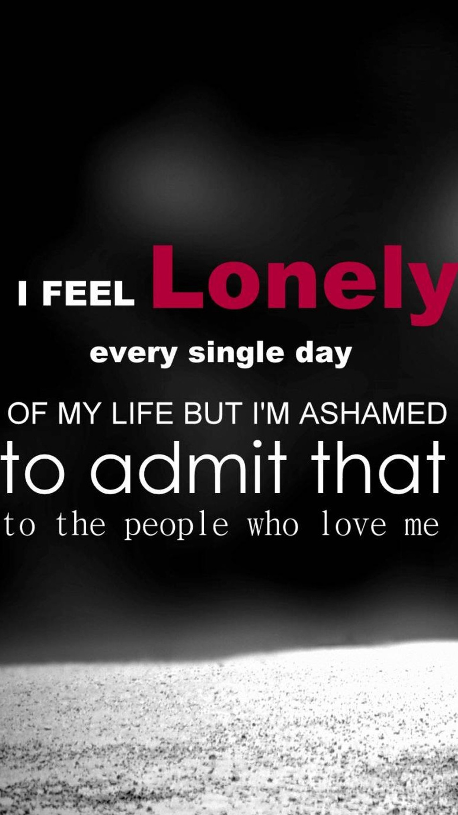 Araffe lonely quote with a black and white photo of a man (feel, lonely, love, sad)