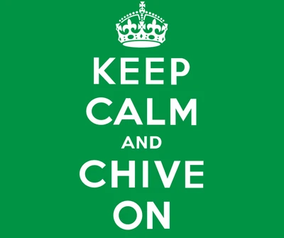 chive on, mantenha a calma