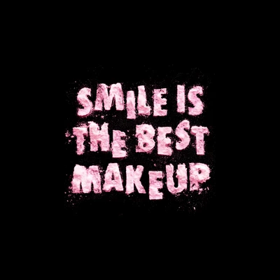 Smile Is The Best Makeup: Pink Typography on Black Background