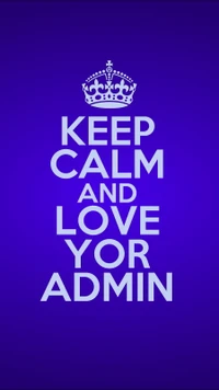 Keep Calm and Love Your Admin - Vibrant Graphic Design Poster