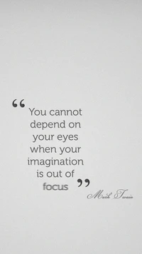 Imagination and Focus: A Quote by Mark Twain