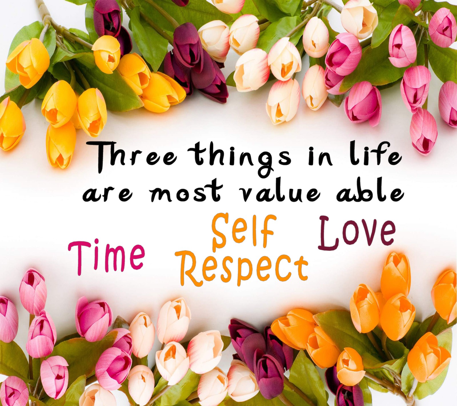 There are three things in life are most value able to self love (best, flower, love, quote, saying)