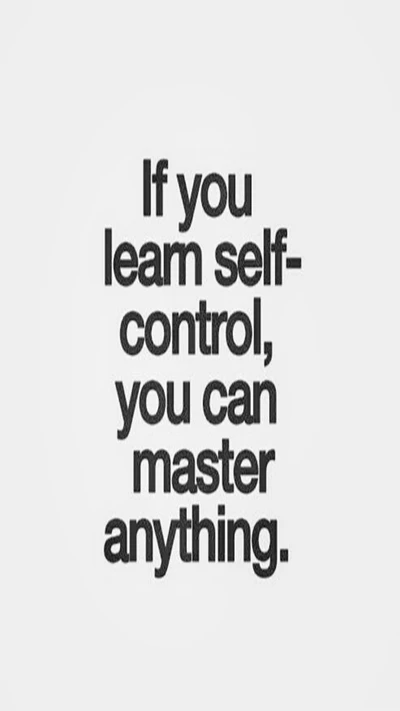 Master Anything Through Self-Control: A Motivational Quote