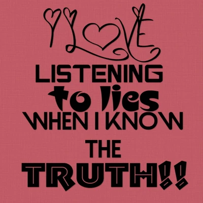 know, lies, quote, saying, signlovelistening