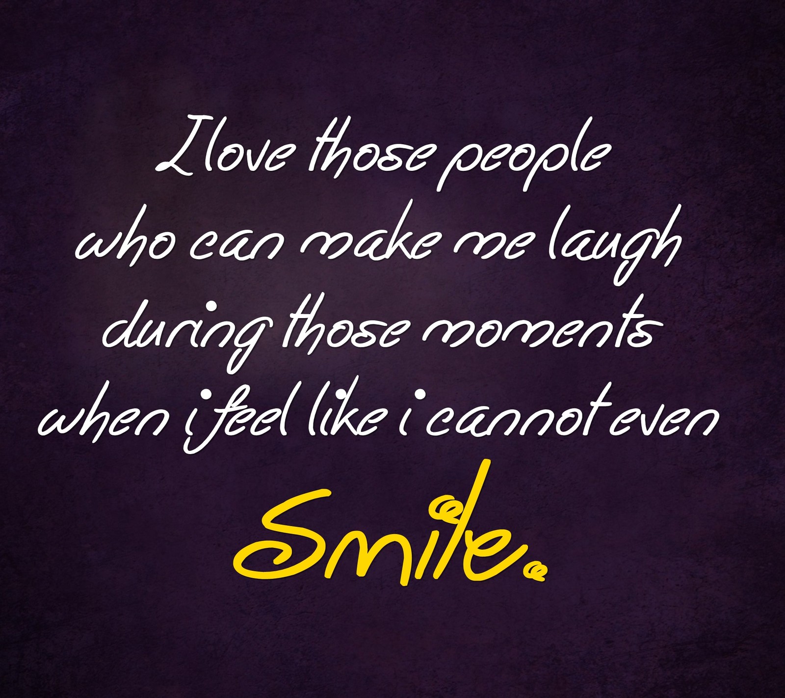 A close up of a purple background with a yellow quote (cool, laugh, love, moments, new)