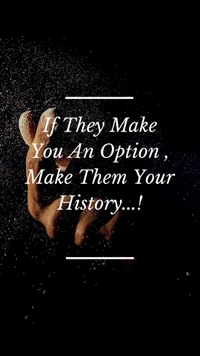 Make Them Your History: A Motivational Quote on Attitude