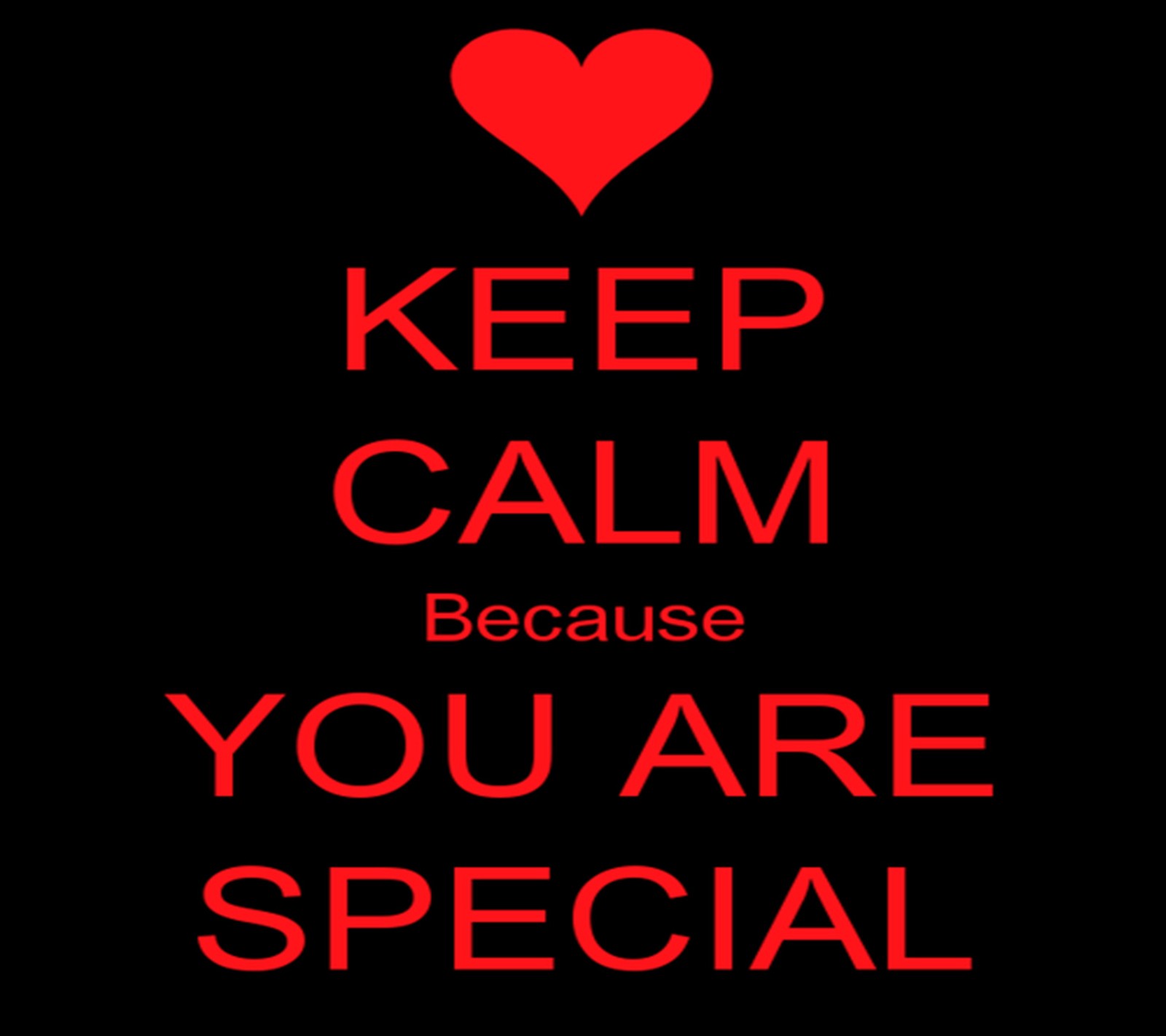 Keep calm because you are special (calm, keep)