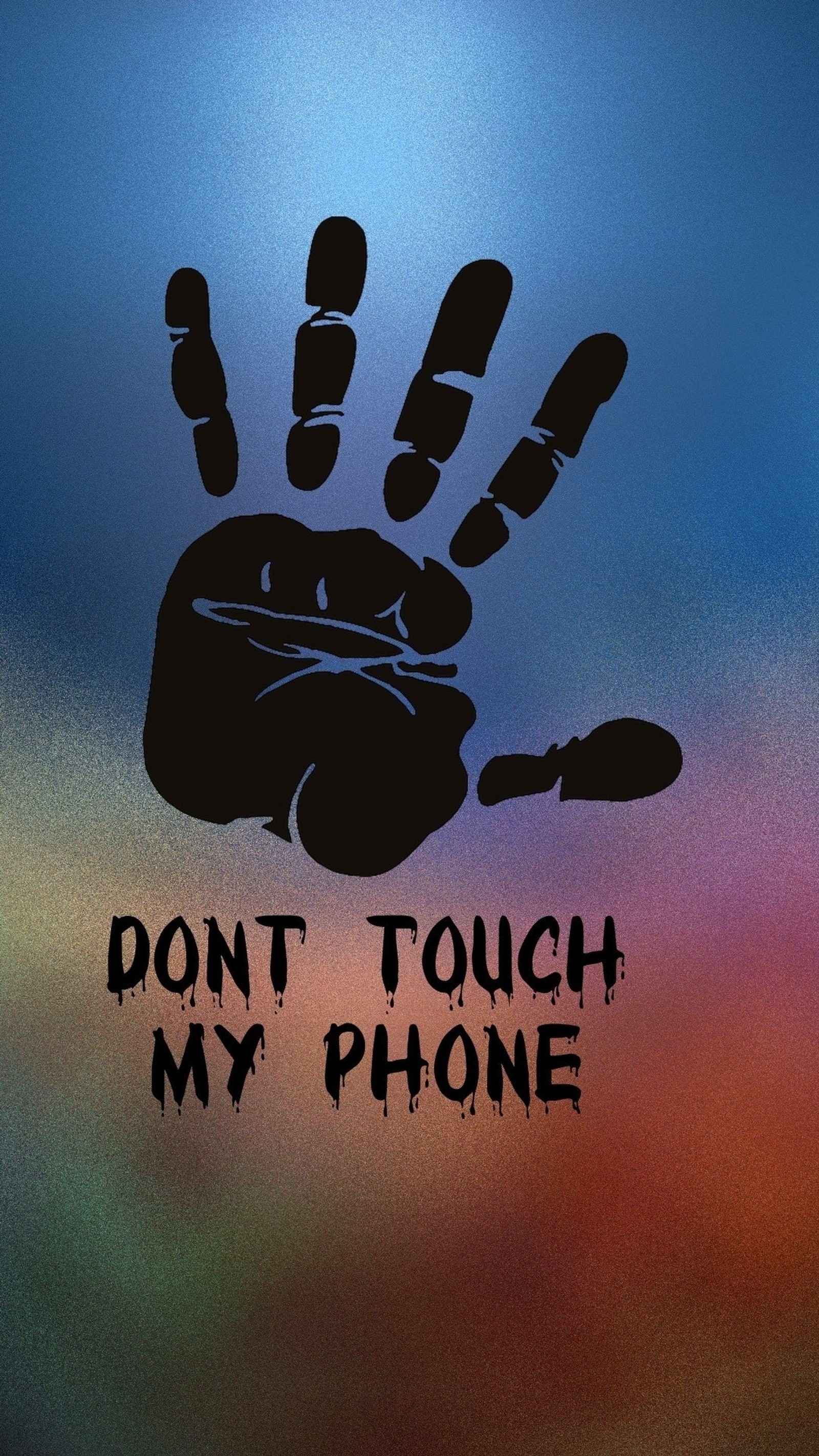 There is a picture of a hand print that says don't touch my phone (dont, lock, my, phone, screen)