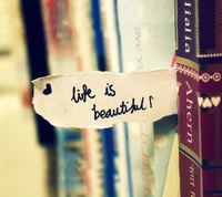 Life is Beautiful: A Sweet Reminder Among Books