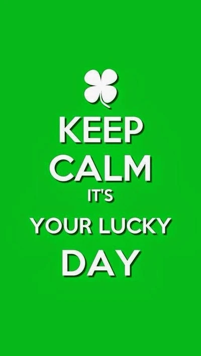 Keep Calm, It's Your Lucky Day!