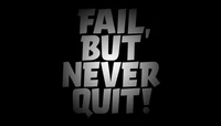 Fail, But Never Quit!" - A Bold Reminder to Persist Against Adversity.