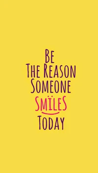 Be the Reason Someone Smiles Today