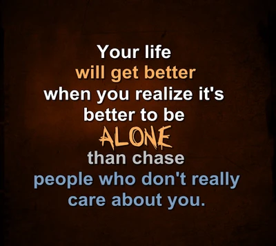 Your Life Will Get Better When You Realize It's Better to Be Alone