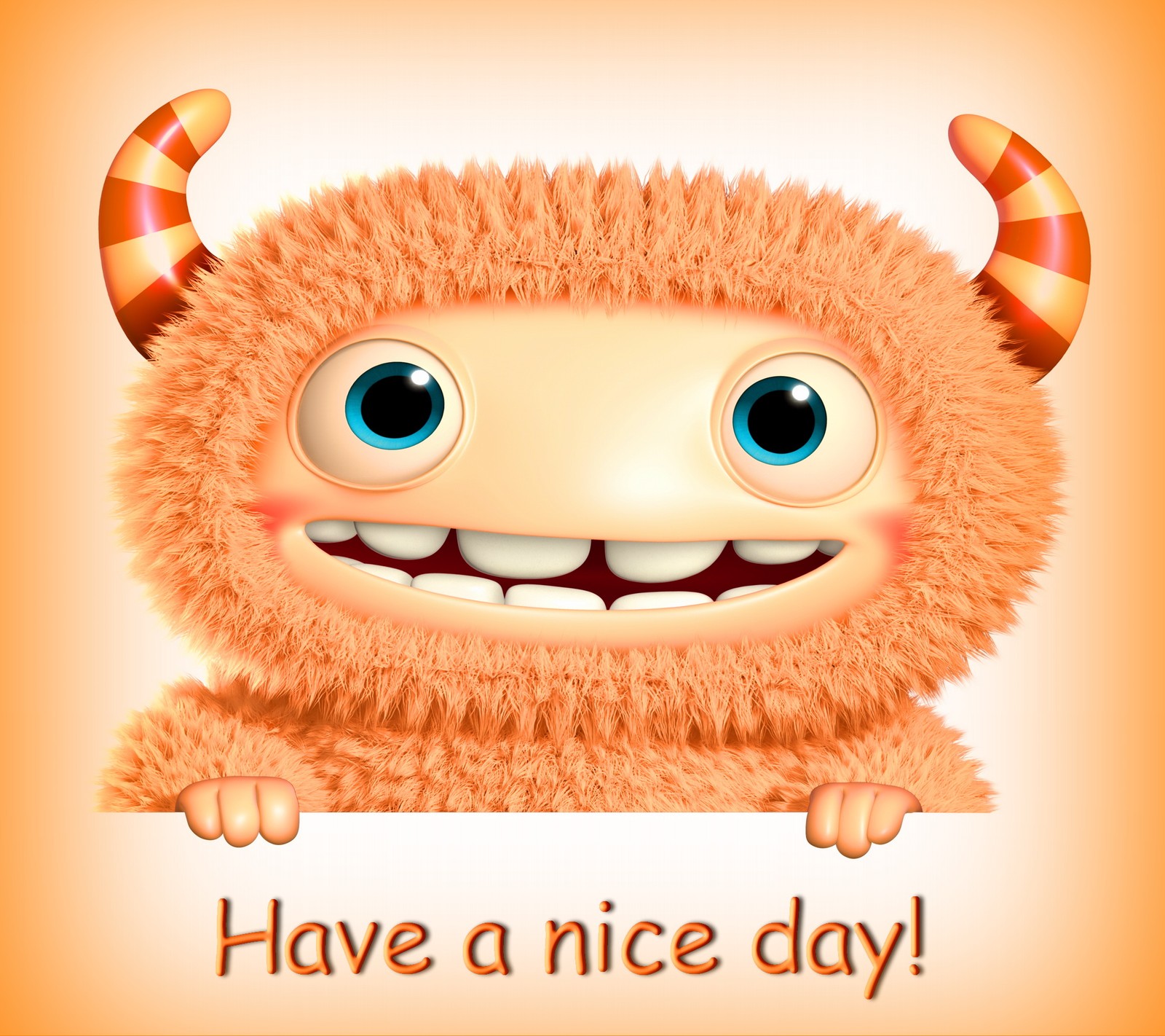 There is a cartoon monster with a sign that says have a nice day (3d, cute, day, funny, have)