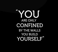 You Are Only Confined by the Walls You Build Yourself