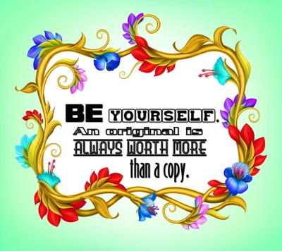 always, be yourself, flowers, more, text quote