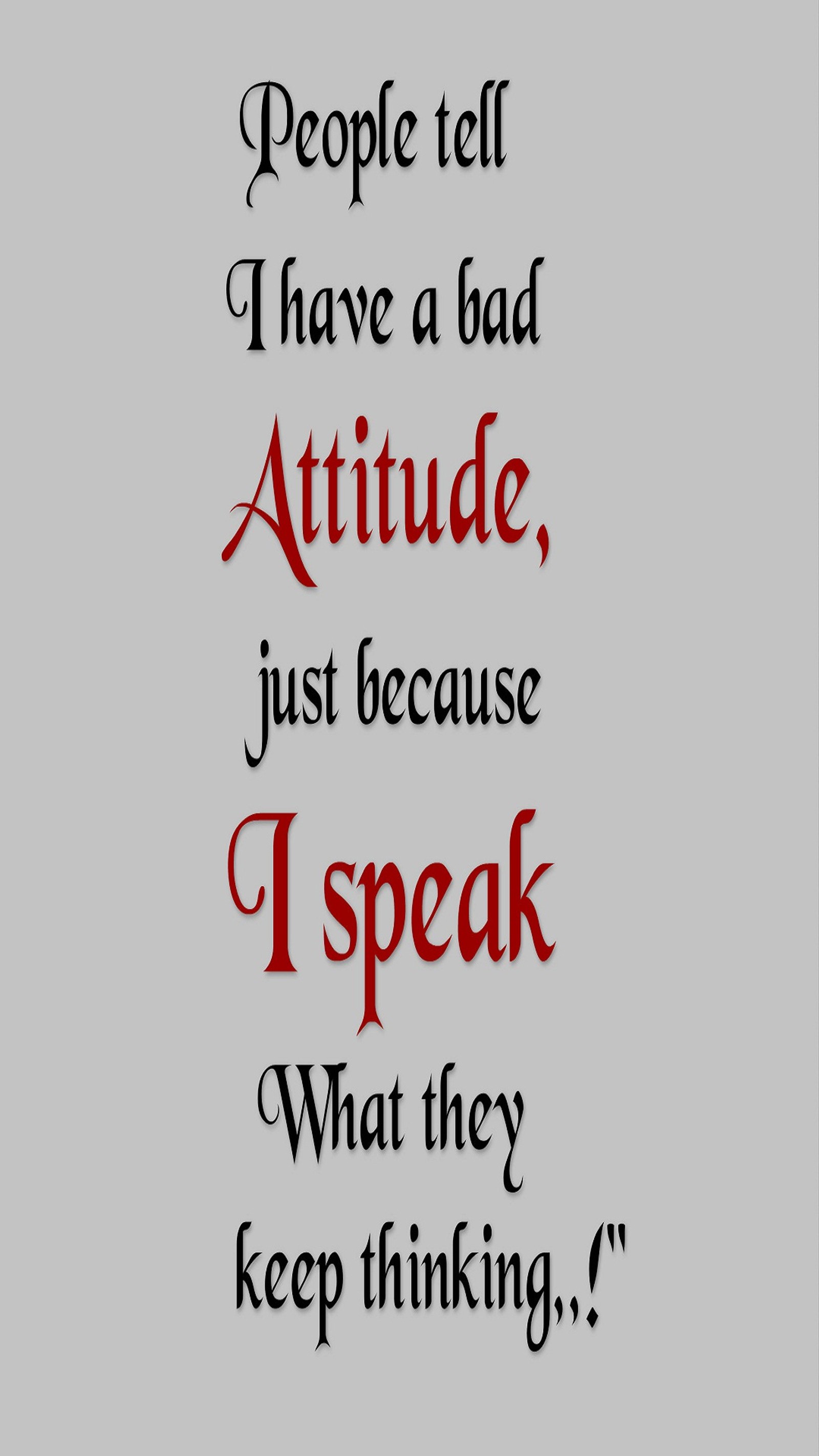 Une citation qui dit: 'les gens disent que j'ai une mauvaise attitude juste parce que je dis ce qu'ils' (attitude, citation dattitude, fait, citation de vie, dicton)