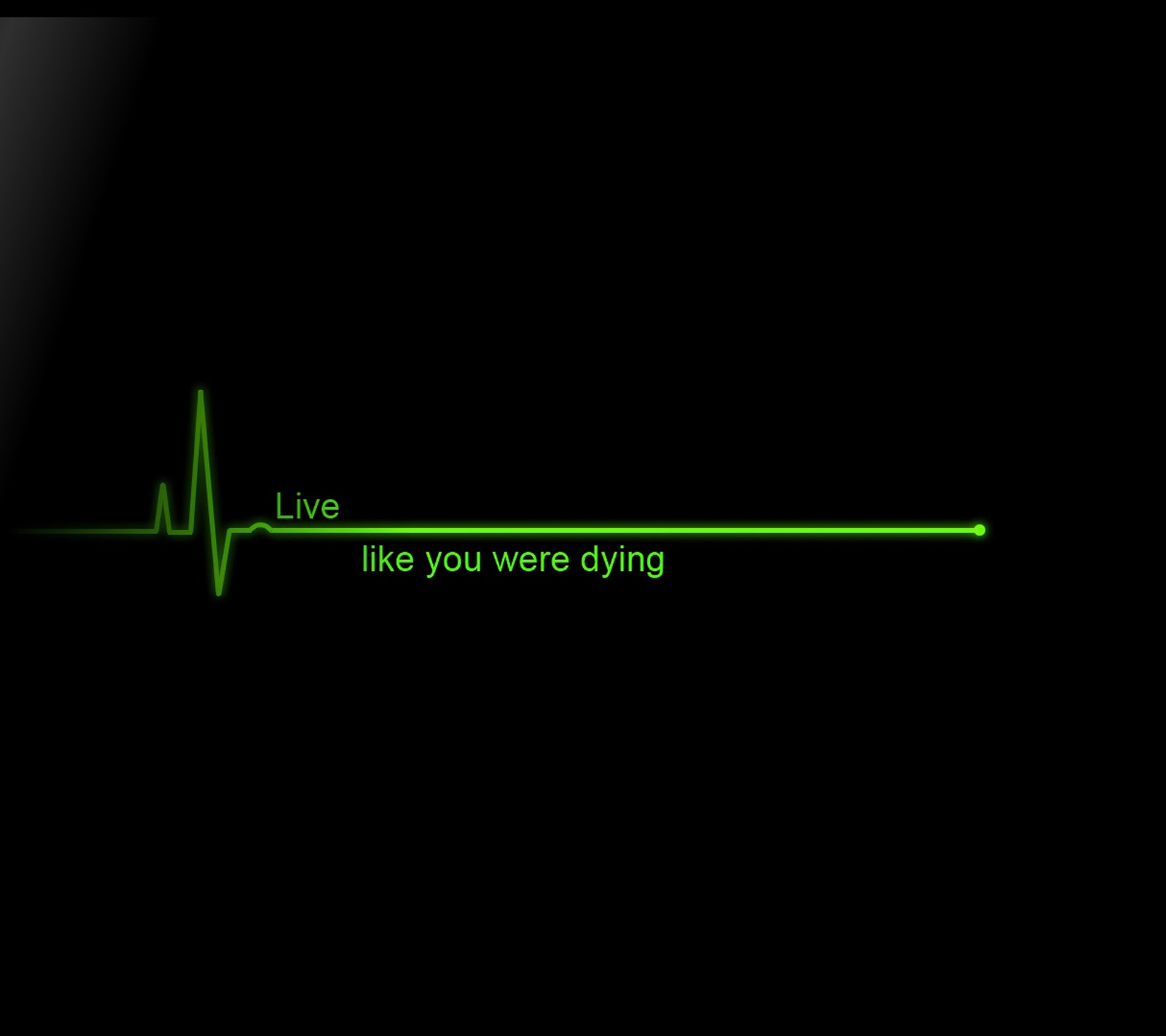 A close up of a black background with a green line on it (dying, life, like, live, text)