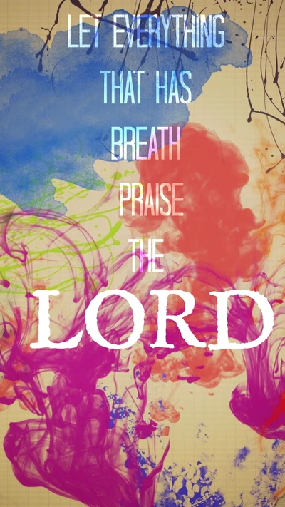 Let Everything That Has Breath Praise the Lord