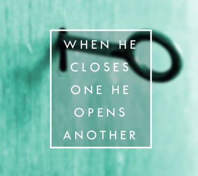 When He Closes One, He Opens Another" - A Reflection on Divine Guidance in Life