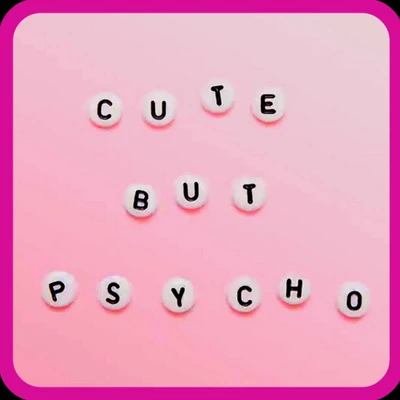 cute, psycho