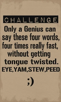 Challenge: Say 'Eye, Yam, Stew, Peed' Four Times Fast Without Tongue Twisting!