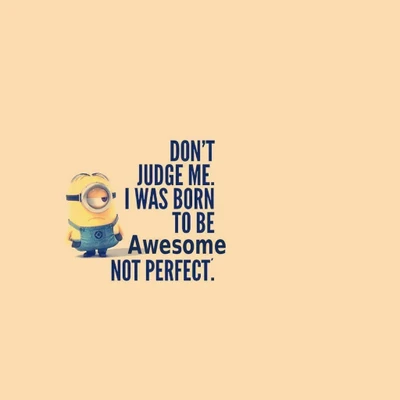 attitude, born to rule, despicable me, judge, minion