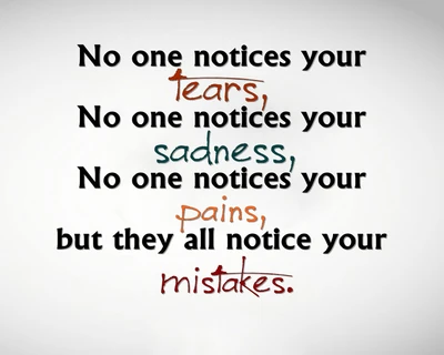 No One Notices Your Struggles, Only Your Mistakes